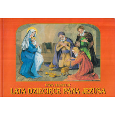 Lata dziecięce Pana Jezusa. T. 1